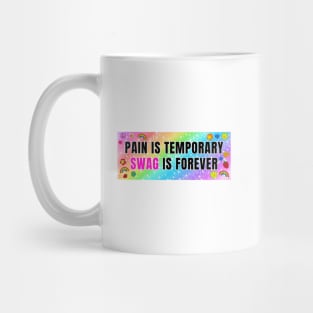 Pain is Temporary Swag is Forever Mug